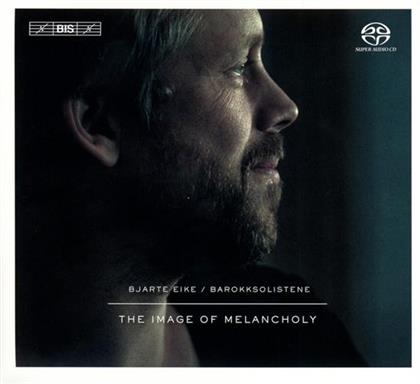 Bjarte Eike & Barocksolistene - Image Of Melancholy (Hybrid SACD)