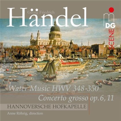 Georg Friedrich Händel (1685-1759), Anne Röhrig & Hannoversche Hofkapelle - Wassermusik - Concerto Grosso (SACD)