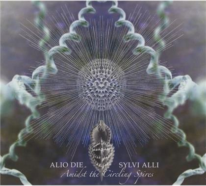 Alio Die & Alli Sylvi - Amidst The Circling Spires