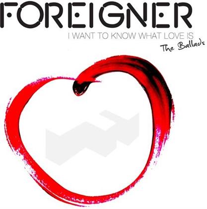 Foreigner - I Want To Know What Love Is - The Ballads (Deluxe Edition, 2 CDs)