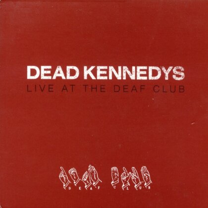 Dead Kennedys - Live At The Deaf Club (New Version)