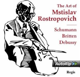 Mstislav Rostropovitsch, Robert Schumann (1810-1856), Claude Debussy (1862-1918) & Benjamin Britten (1913-1976) - The Art Of Rostropovich
