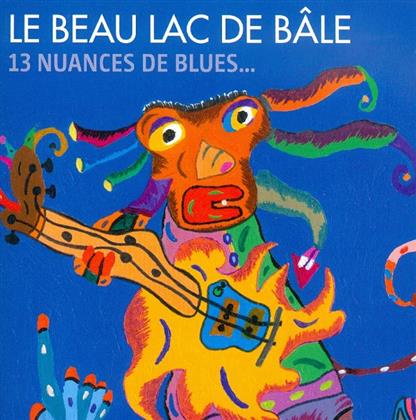 Le Beau Lac De Bale - 13 Nuances De Blues