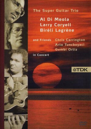 Super Guitar Trio & Friends - Di Meola, Coryell, Lagrene
