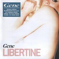 Gene - Libertine (Deluxe Edition, 2 CDs)