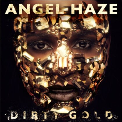 Angel Haze - Dirty Gold (Édition Deluxe)