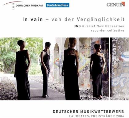 QNG - Quartet New Generation - Recorder Collective, D. Hahne (*1966), Samuel Scheidt (1587-1654), G. Beeferman (*1967), P. Moravec (*1957), … - In Vain - Von der Vergänglichkeit - Deutscher Musikwettbewerb - Laureates 2006