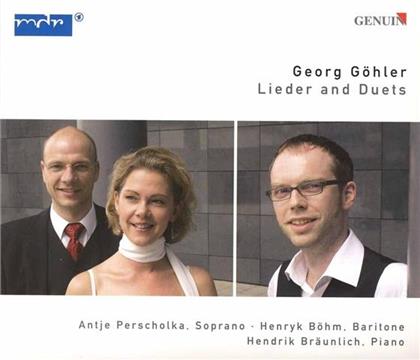 Georg Göhler (1864-1940), Antje Perscholka, Henryk Böhm & Hendrick Bräunlich - Lieder And Duets