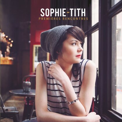 Sophie-Tith - Premieres Rencontres (Reedition)