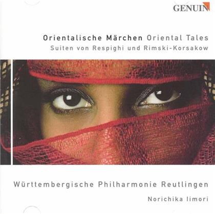 Ottorino Respighi (1879-1936), Nikolai Rimsky-Korssakoff (1844-1908), Norichika Iimori & Württembergische Philharmonie Reutlingen - Oriental Tales - Respighi Ballettsuite Belkis, Regina di Saba - Rimsky-Korssakoff Sinfonische Suite Scheherazade