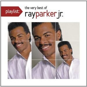 Ray Parker Jr. - Playlist: Very Best Of