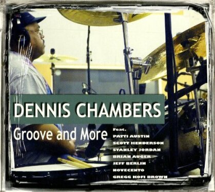 Dennis Chambers - Groove And More