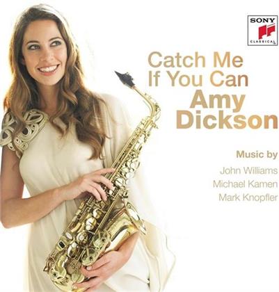 Amy Dickson - Catch Me If You Can