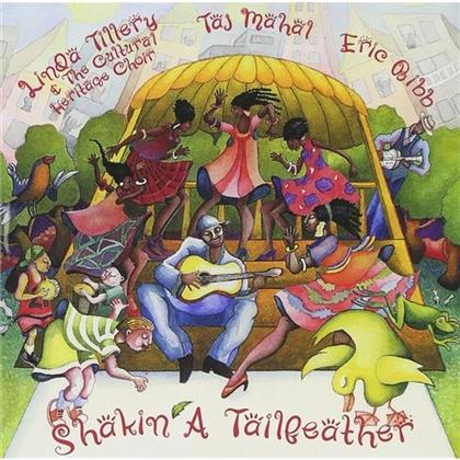 Taj Mahal, Linda Tillery & Eric Bibb - Shakin A Tailfeather