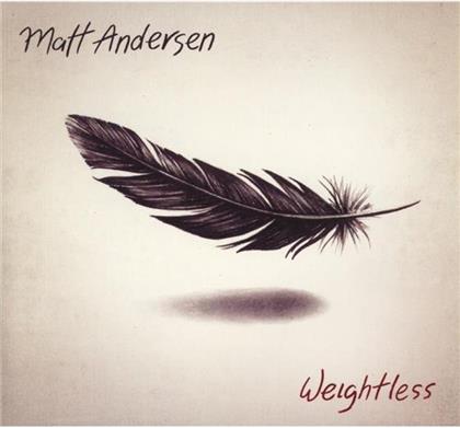 Matt Andersen - Weightless (2 LPs)