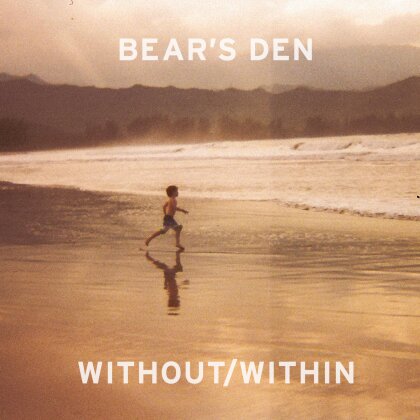 Bear's Den - Without / Within