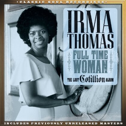 Irma Thomas - Full Time Woman - Lost (Version Remasterisée)