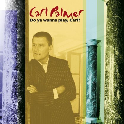 Carl Palmer - Do You Wanna Play, Carl (2 CDs)