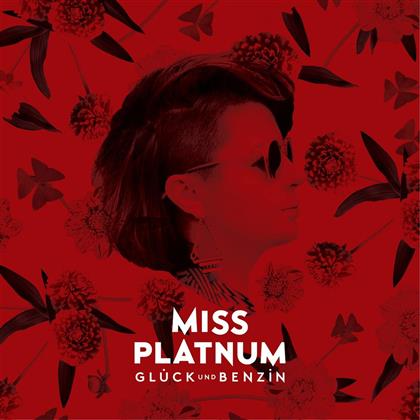 Miss Platnum - Glück Und Benzin (2 LPs + CD)