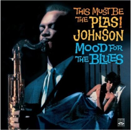 Plas Johnson - This Must Be The Plas!/Mood For The Blues