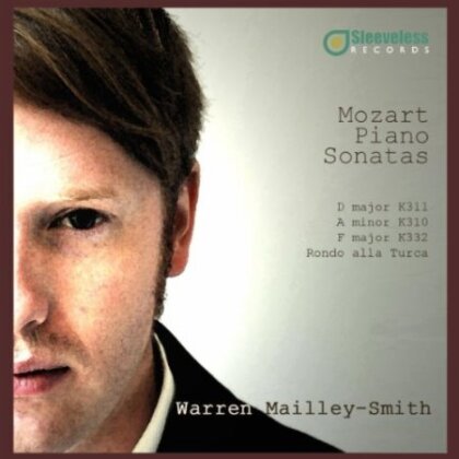 Wolfgang Amadeus Mozart (1756-1791) & Warren Mailley-Smith - Piano Sonatas