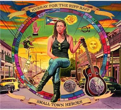 Hurray For The Riff Raff - Small Town Heroes (LP)