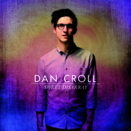 Dan Croll - Sweet Disarray