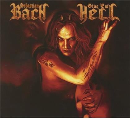 Sebastian Bach (Ex-Skid Row) - Give Em Hell