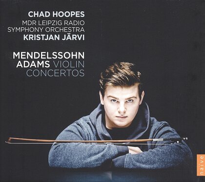 Felix Mendelssohn-Bartholdy (1809-1847), John Luther Adams (*1953), Kristjan Järvi, Chad Hoopes & Mdr Sinfonieorchester - Violinkonzerte