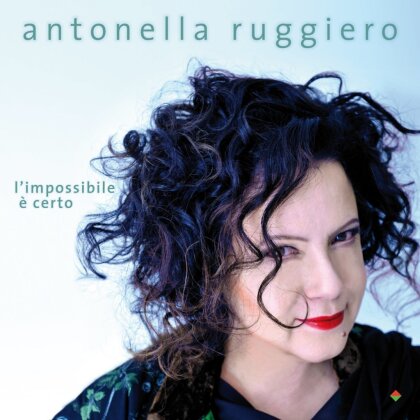 Antonella Ruggiero - L'Impossibile E Certo