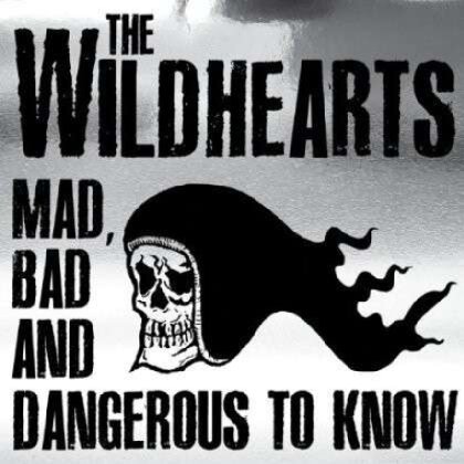 The Wildhearts - Mad, Bad And Dangerous To Know (CD + DVD)