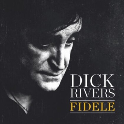 Dick Rivers - Fidele