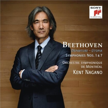 Ludwig van Beethoven (1770-1827), Kent Nagano & Montreal Symphony Orchestra - Departure - Utopia - Symphonies Nos. 1 & 7