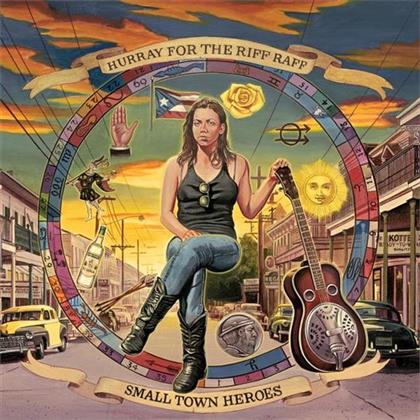 Hurray For The Riff Raff - Small Town Heros (LP)