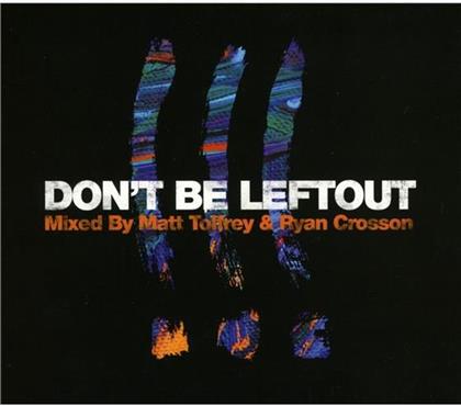 Matt Tolfrey & Ryan Crosson Pres. - Don't Be Leftout