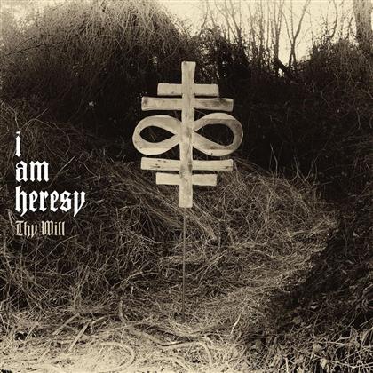 I Am Heresy - Thy Will - + 3 Bonustracks (LP + CD)