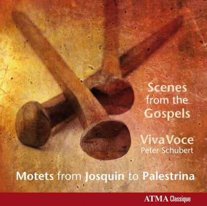 Viva Voce, Josquin des Pres & Peter Schubert - Scenes From The Gospels - Motets From Josquin