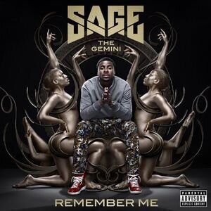 Sage The Gemini - Remember Me (Explicit Version)