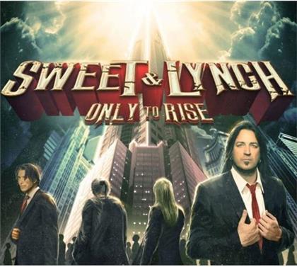 Sweet & Lynch (Michael Sweet/George Lynch) - Only To Rise
