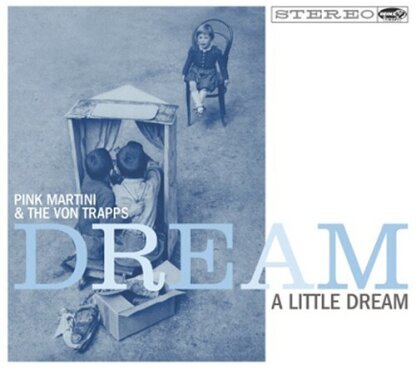 Pink Martini & Von Trapps - Dream A Little Dream (LP)
