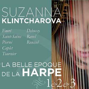 Suzanna Klintcharova, Gabriel Fauré (1845-1924), Camille Saint-Saëns (1835-1921), Gabriel Pierné (1863-1937), André Caplet, … - La Belle Epoque De La Harpe Vol.1, 2 & 3 (3 CDs)