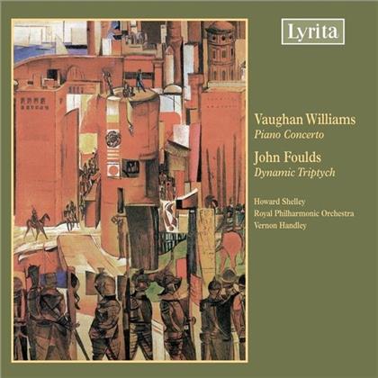Ralph Vaughan Williams (1872-1958), John Foulds (1880-1939), Vernon Handley, Howard Shelley & The Royal Philharmonic Orchestra - Piano Concerto / Dynamic Triptych Op88