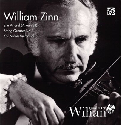 The Wihan Quartet & William Zinn (*1924) - Elie Wiesel (A Portrait), String Quartet No.1, Kol Nidrei Memorial