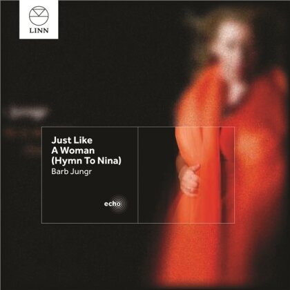 Barb Jungr - Just Like A Woman (Hymn To Nina) (Echo Edition)