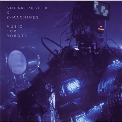 Squarepusher & Z-Machines - Music For Robots (Japan Edition)