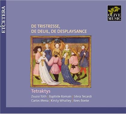 Boeke Kees, Tetraktys Zsuzsi, Carlos Mena & Kirsty Whatley - De Tristresse. De Deuil, De Desplaysance