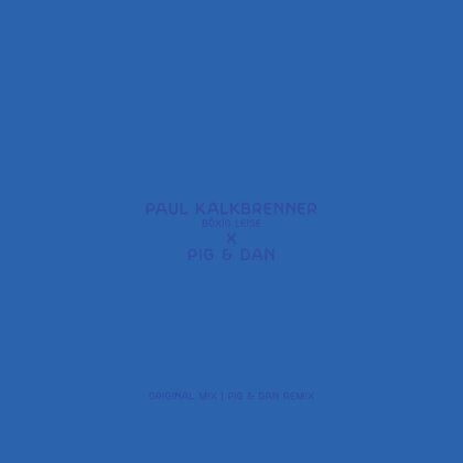 Paul Kalkbrenner - Boexig Leise - Pig & Dan Remix (12" Maxi)