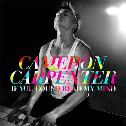 Cameron Carpenter - If You Could Read My Mind (CD + DVD)