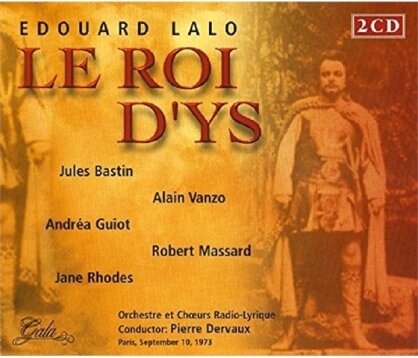 Jules Bastin, Alain Vanzo, Andrea Guiot, Robert Massard, Jane Rhodes, … - Roi D'ys, Le + Bonus Track Roi D'ys Historische Au (2 CD)