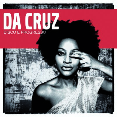 Da Cruz - Disco E Progresso (2 CDs)